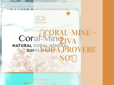 CORAL-MINE – živa voda. Provereno!